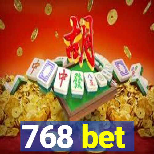 768 bet